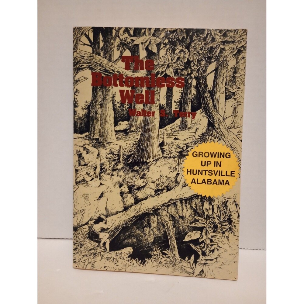 The Bottomless Well Book Walter S. Terry Growing Up In Huntsville Alabama Signed